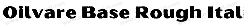 Oilvare Base Rough Italic字体转换